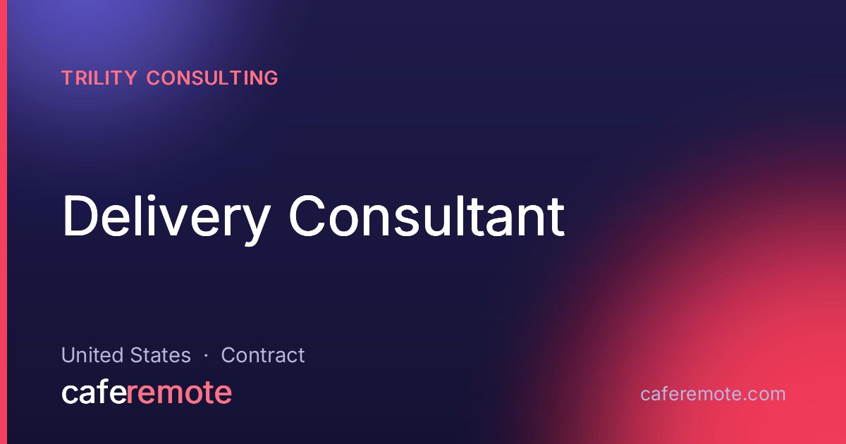 Delivery Consultant at Trility Consulting — remote job on CafeRemote