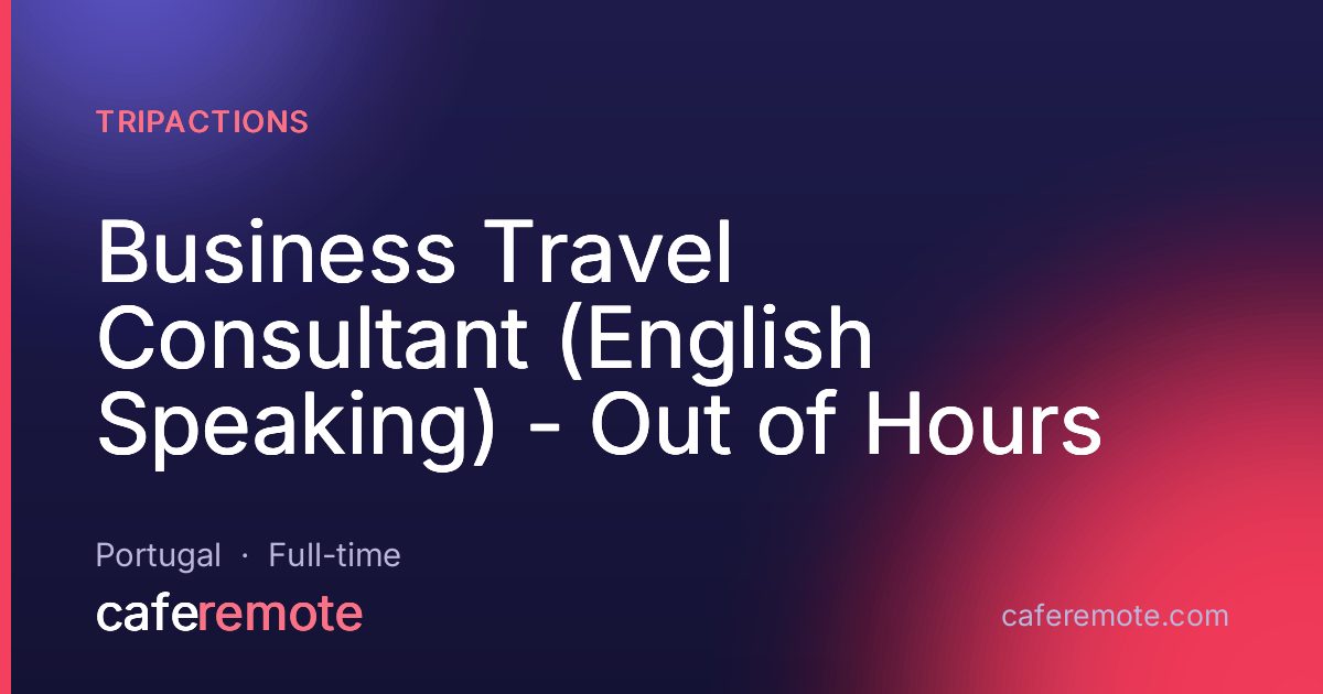 Business Travel Consultant (English Speaking) - Out of Hours at TripActions — remote job on CafeRemote