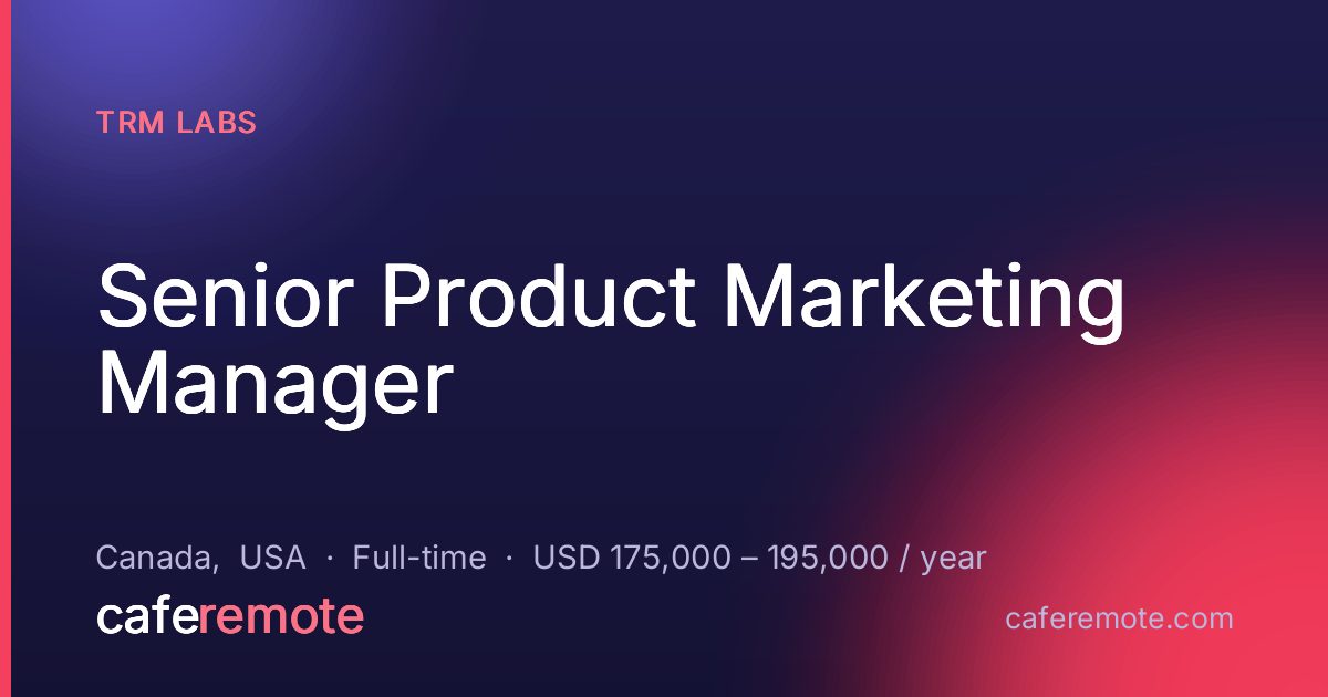 Senior Product Marketing Manager at TRM Labs — remote job on CafeRemote