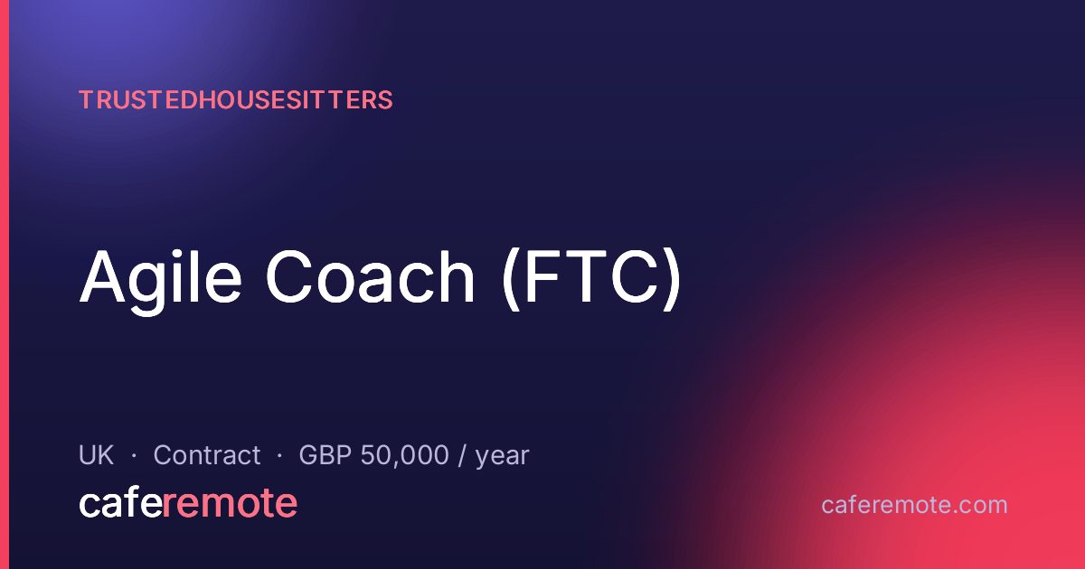 Agile Coach (FTC) at TrustedHousesitters — remote job on CafeRemote
