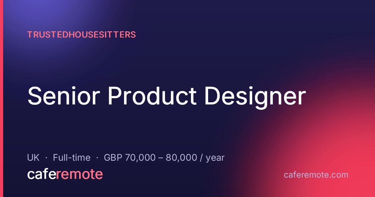 Senior Product Designer at TrustedHousesitters — remote job on CafeRemote