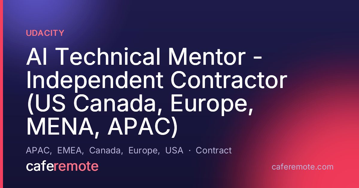 AI Technical Mentor - Independent Contractor (US Canada, Europe, MENA, APAC) at Udacity — remote job on CafeRemote