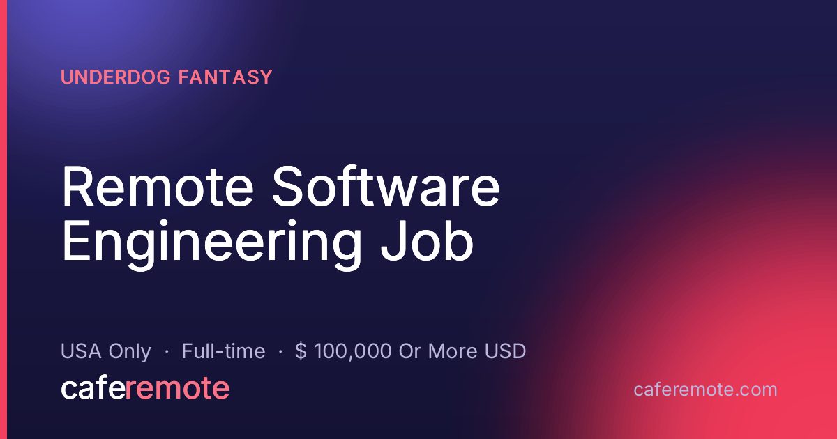 Remote Software Engineering Job at Underdog Fantasy — remote job on CafeRemote