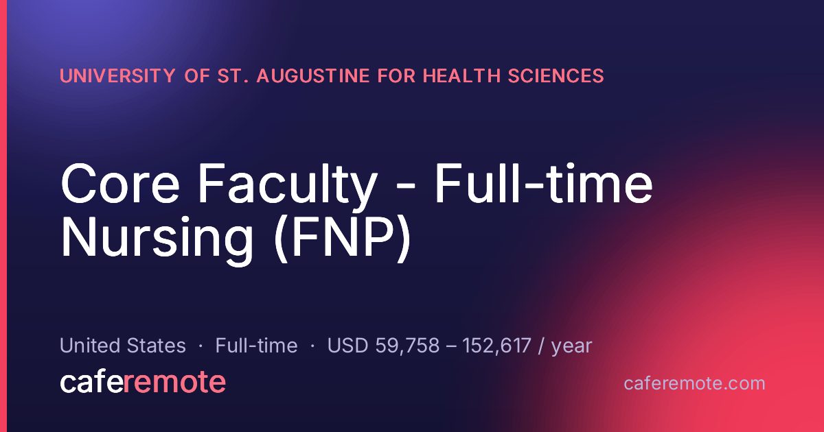 Core Faculty - Full-time Nursing (FNP) at University of St. Augustine for Health Sciences — remote job on CafeRemote