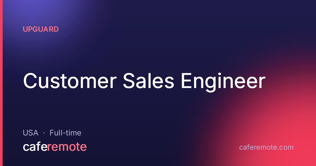 Customer Sales Engineer at UpGuard — remote job on CafeRemote