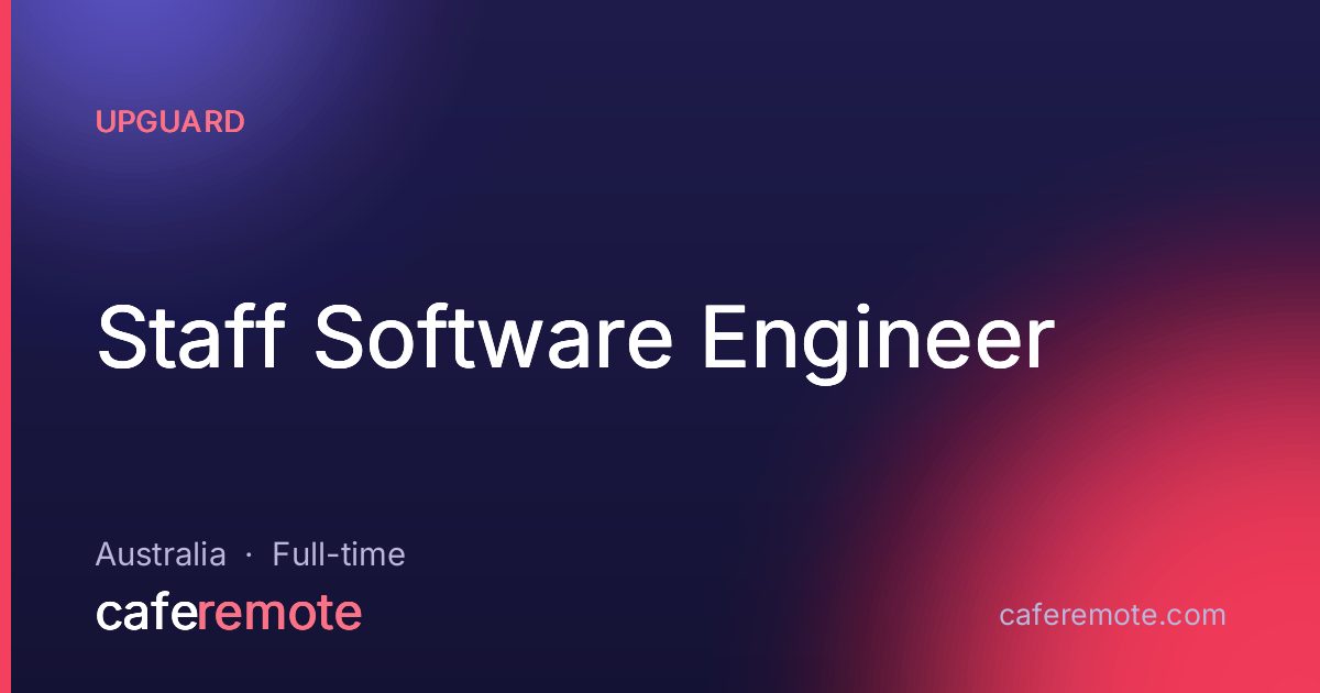 Staff Software Engineer at UpGuard — remote job on CafeRemote