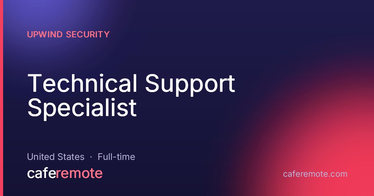 Technical Support Specialist at Upwind Security — remote job on CafeRemote