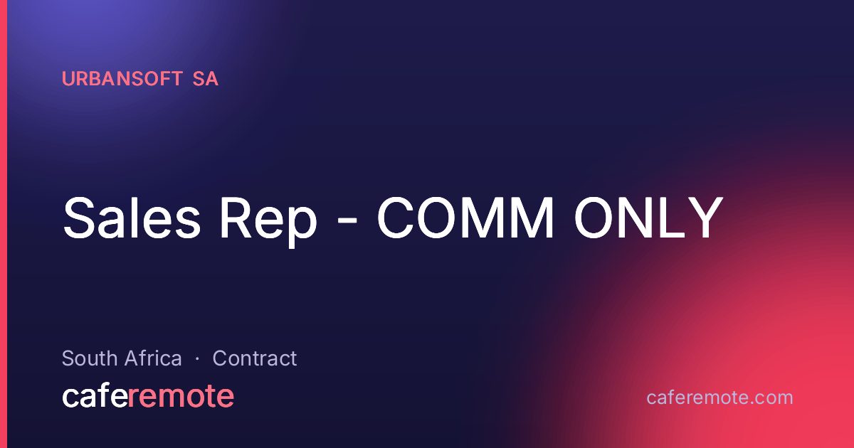 Sales Rep - COMM ONLY at UrbanSoft SA — remote job on CafeRemote