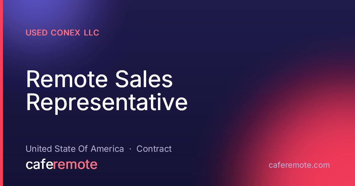Remote Sales Representative at Used Conex LLC — remote job on CafeRemote