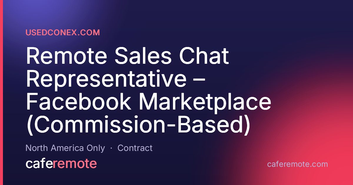 Remote Sales Chat Representative – Facebook Marketplace (Commission-Based) at UsedConex.com — remote job on CafeRemote