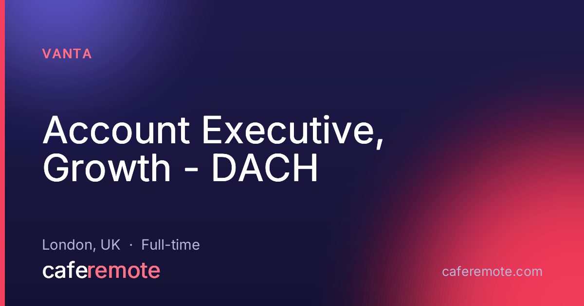 Account Executive, Growth - DACH at Vanta — remote job on CafeRemote