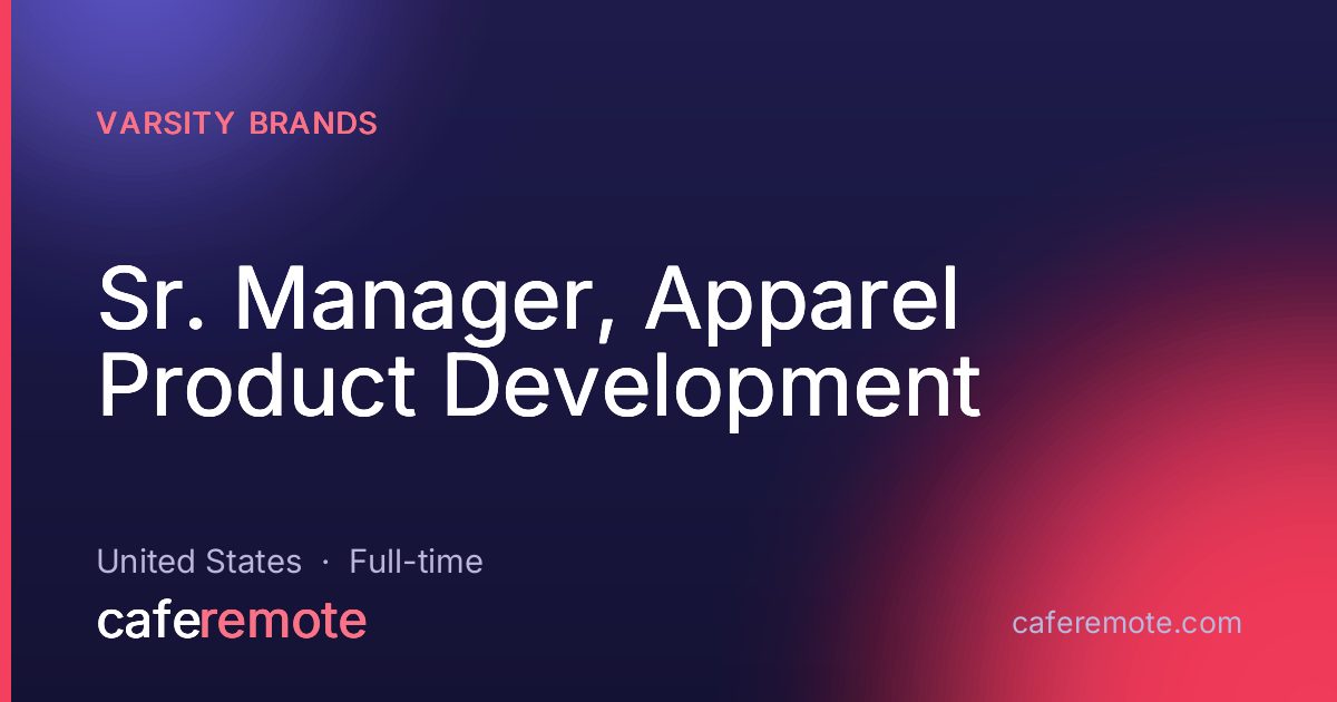 Sr. Manager, Apparel Product Development at Varsity Brands — remote job on CafeRemote