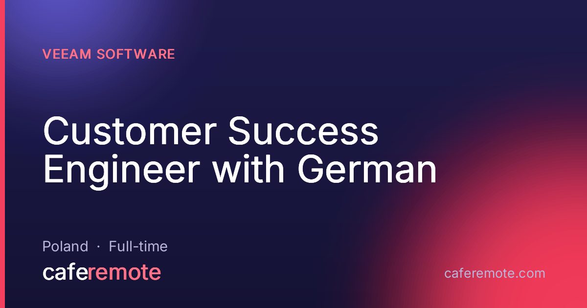 Customer Success Engineer with German at Veeam Software — remote job on CafeRemote