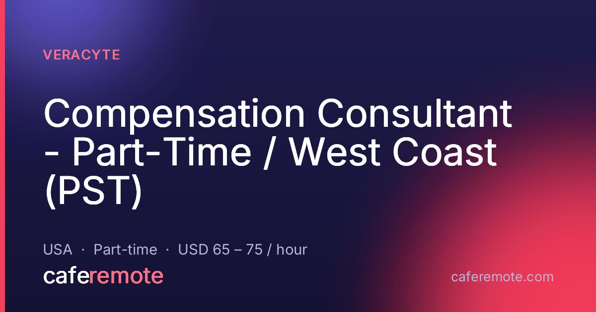 Compensation Consultant - Part-Time / West Coast (PST) at Veracyte — remote job on CafeRemote