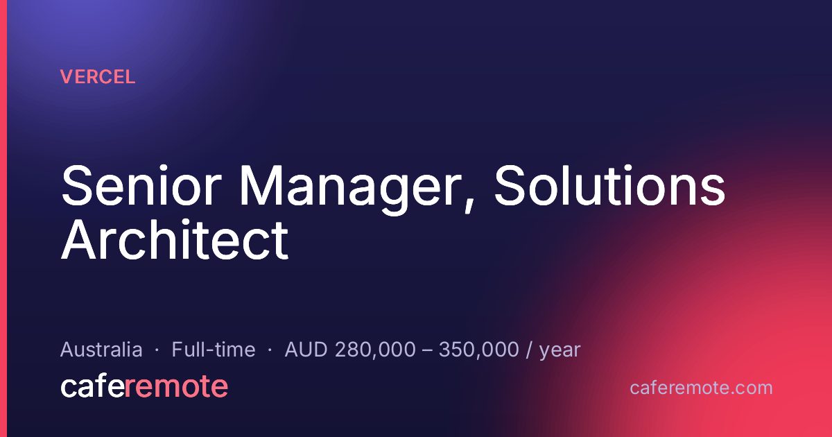 Senior Manager, Solutions Architect at Vercel — remote job on CafeRemote