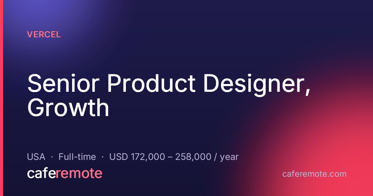 Senior Product Designer, Growth at Vercel — remote job on CafeRemote