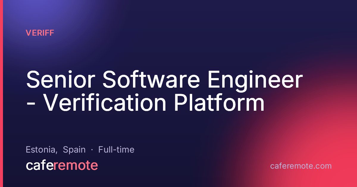 Senior Software Engineer - Verification Platform at Veriff — remote job on CafeRemote