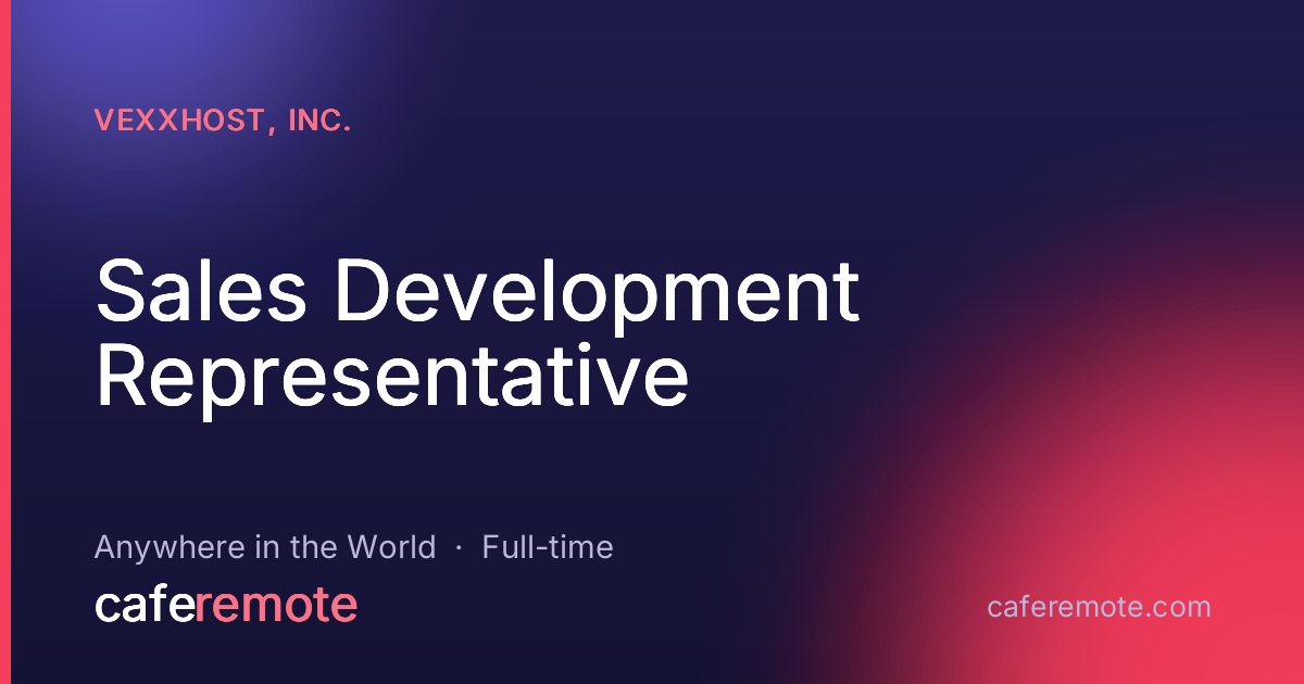 Sales Development Representative at VEXXHOST, Inc. — remote job on CafeRemote