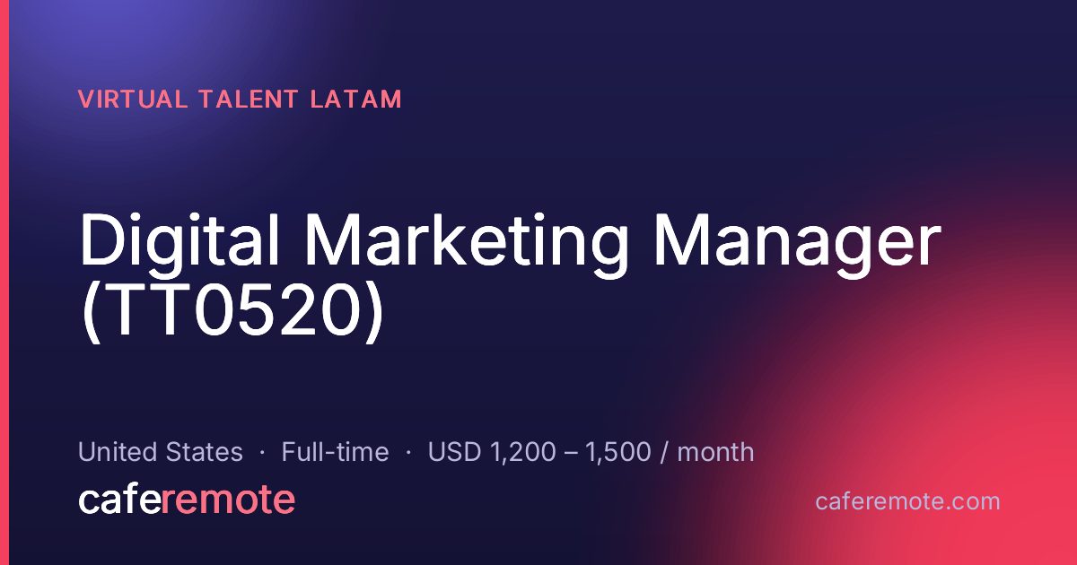 Digital Marketing Manager (TT0520) at Virtual Talent Latam — remote job on CafeRemote