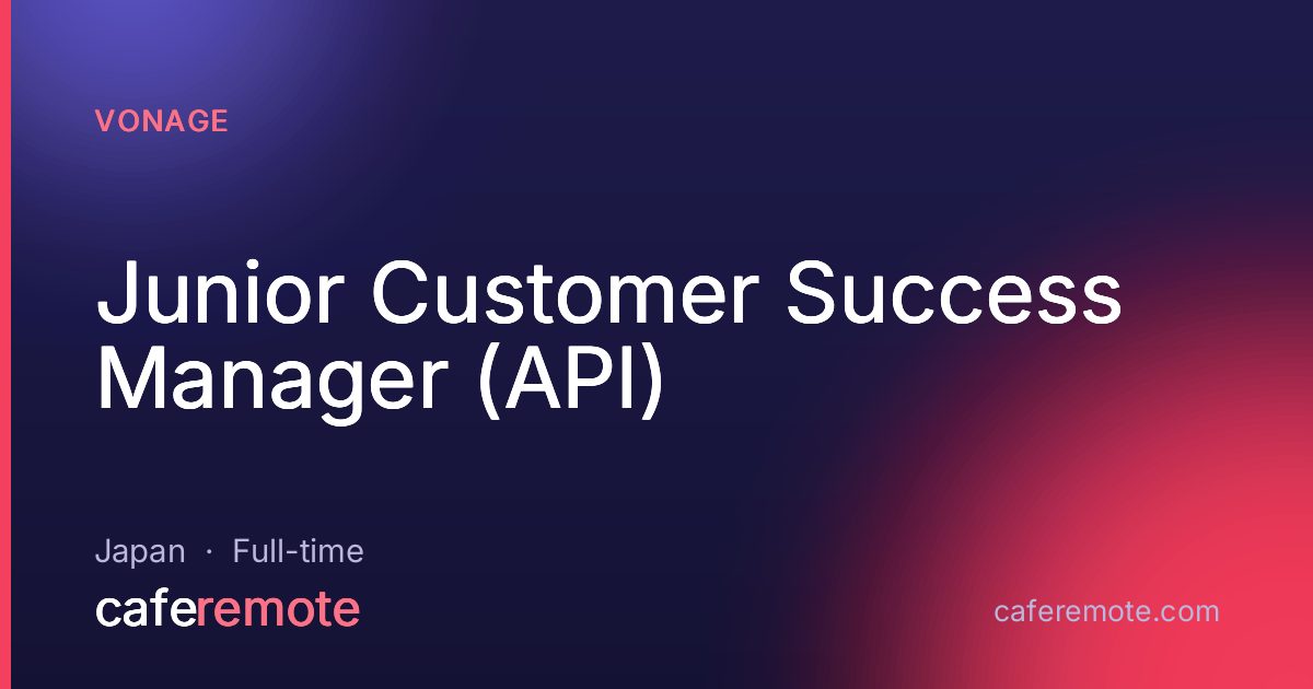 Junior Customer Success Manager (API) at Vonage — remote job on CafeRemote
