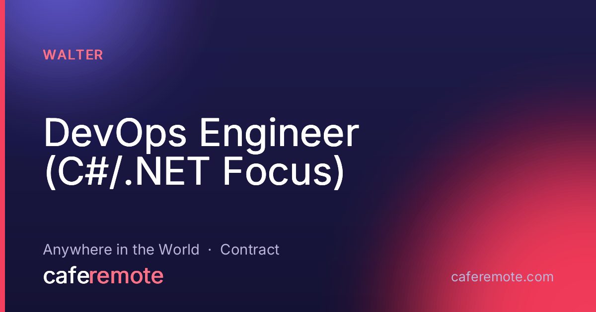 DevOps Engineer (C#/.NET Focus) at Walter — remote job on CafeRemote