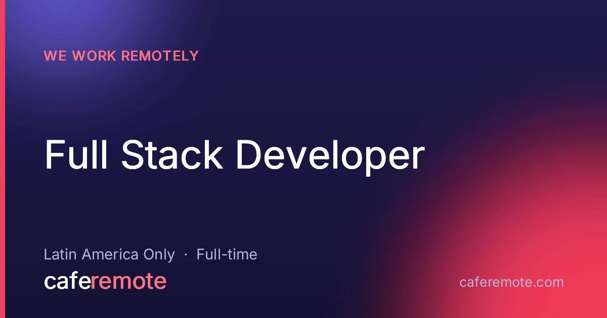 Full Stack Developer at We Work Remotely — remote job on CafeRemote