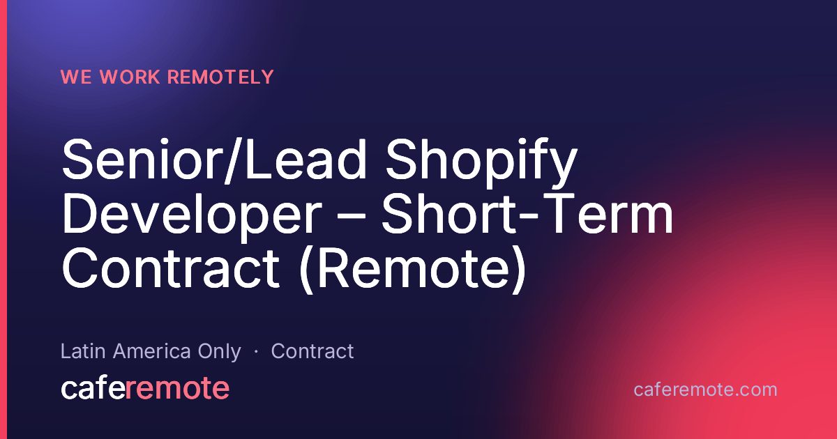 Senior/Lead Shopify Developer – Short-Term Contract (Remote) at We Work Remotely — remote job on CafeRemote