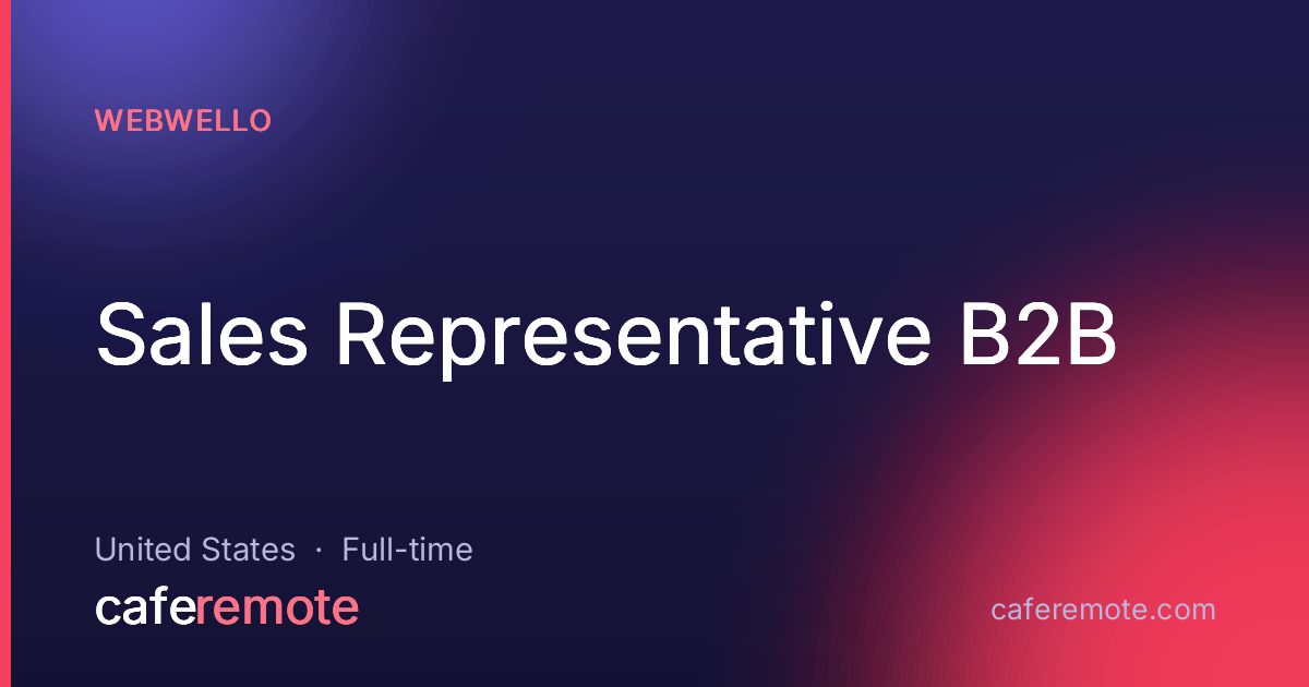 Sales Representative B2B at Webwello — remote job on CafeRemote