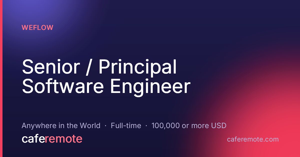 Senior / Principal Software Engineer at Weflow — remote job on CafeRemote