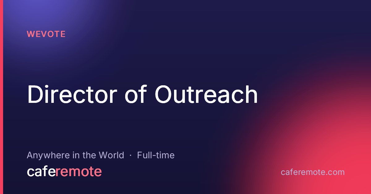 Director of Outreach at WeVote — remote job on CafeRemote