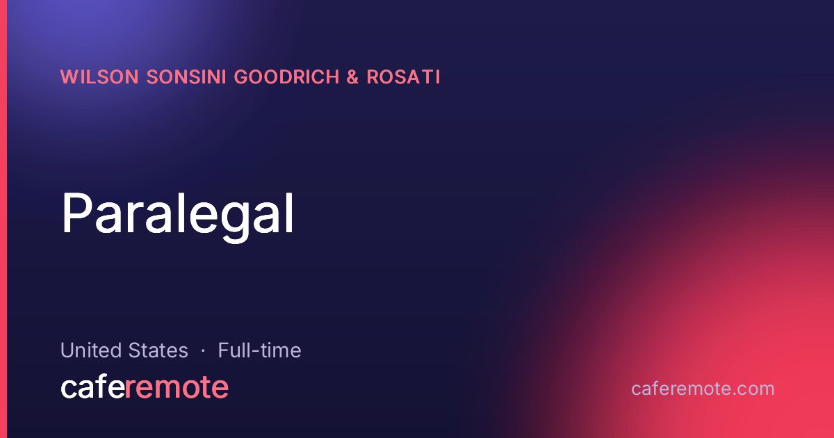 Paralegal at Wilson Sonsini Goodrich & Rosati — remote job on CafeRemote