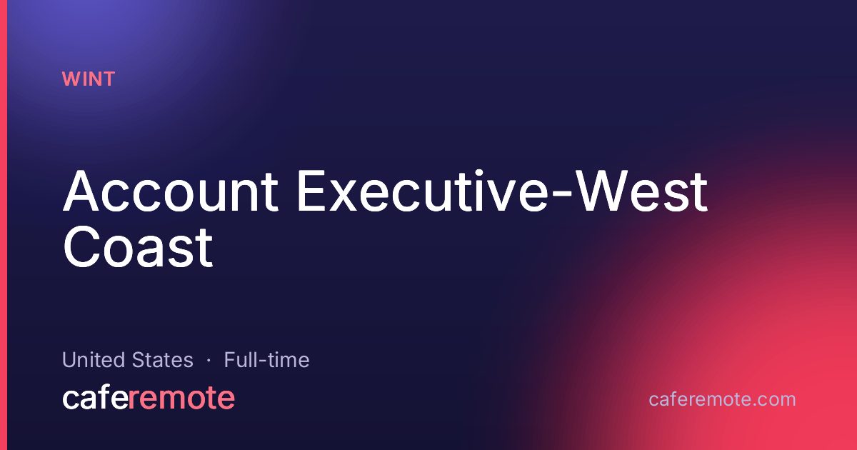 Account Executive-West Coast at WINT — remote job on CafeRemote