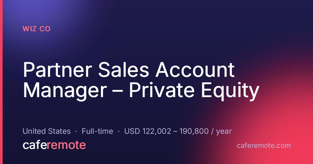 Partner Sales Account Manager – Private Equity at Wiz Co — remote job on CafeRemote