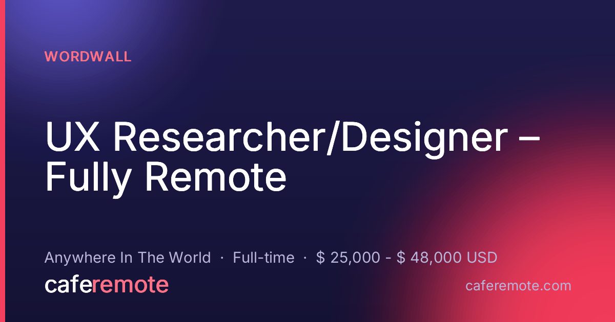 UX Researcher/Designer – Fully Remote at Wordwall — remote job on CafeRemote