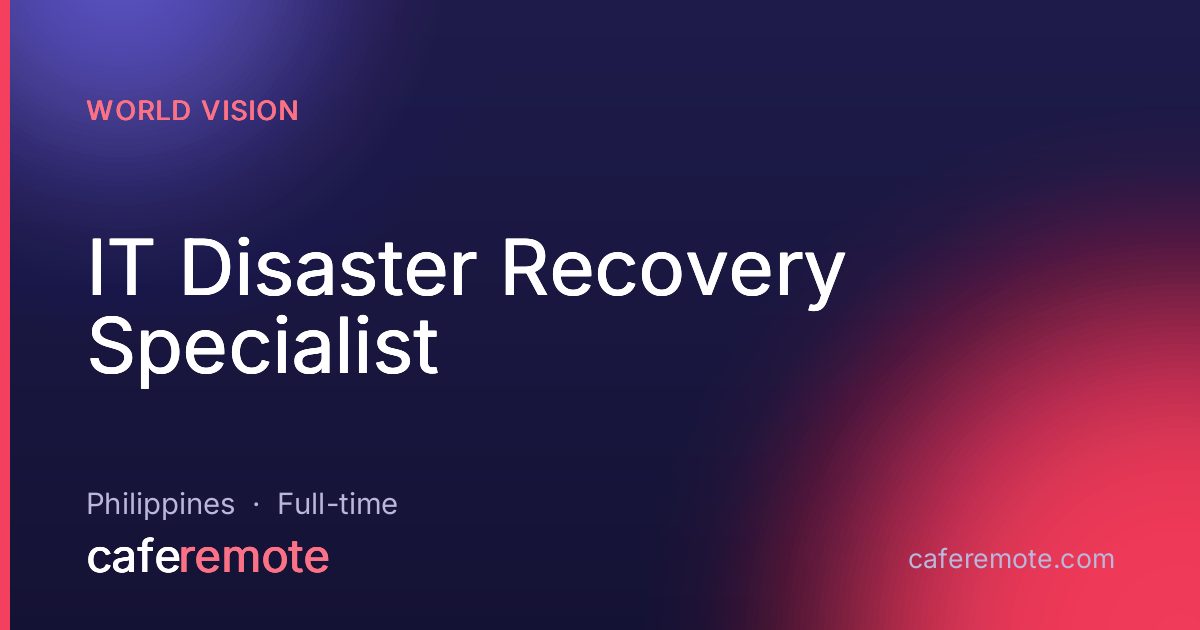 IT Disaster Recovery Specialist at World Vision — remote job on CafeRemote