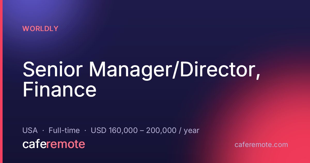 Senior Manager/Director, Finance at Worldly — remote job on CafeRemote