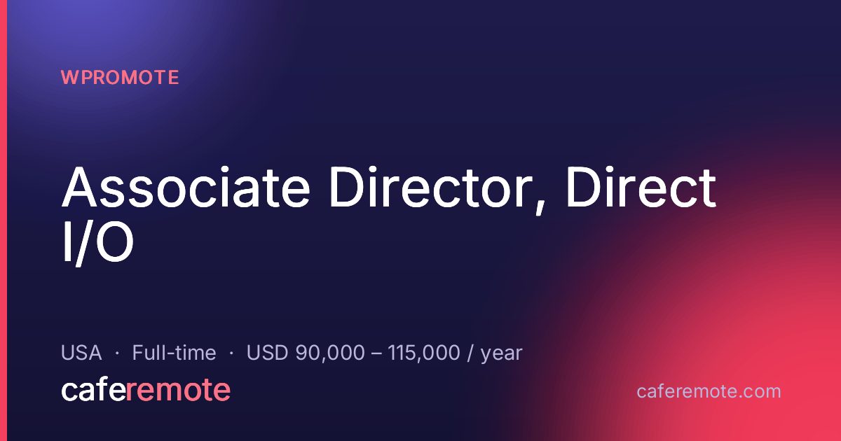 Associate Director, Direct I/O at Wpromote — remote job on CafeRemote