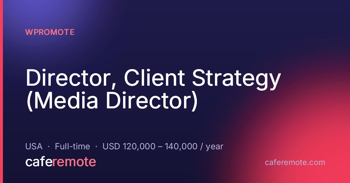Director, Client Strategy (Media Director) at Wpromote — remote job on CafeRemote