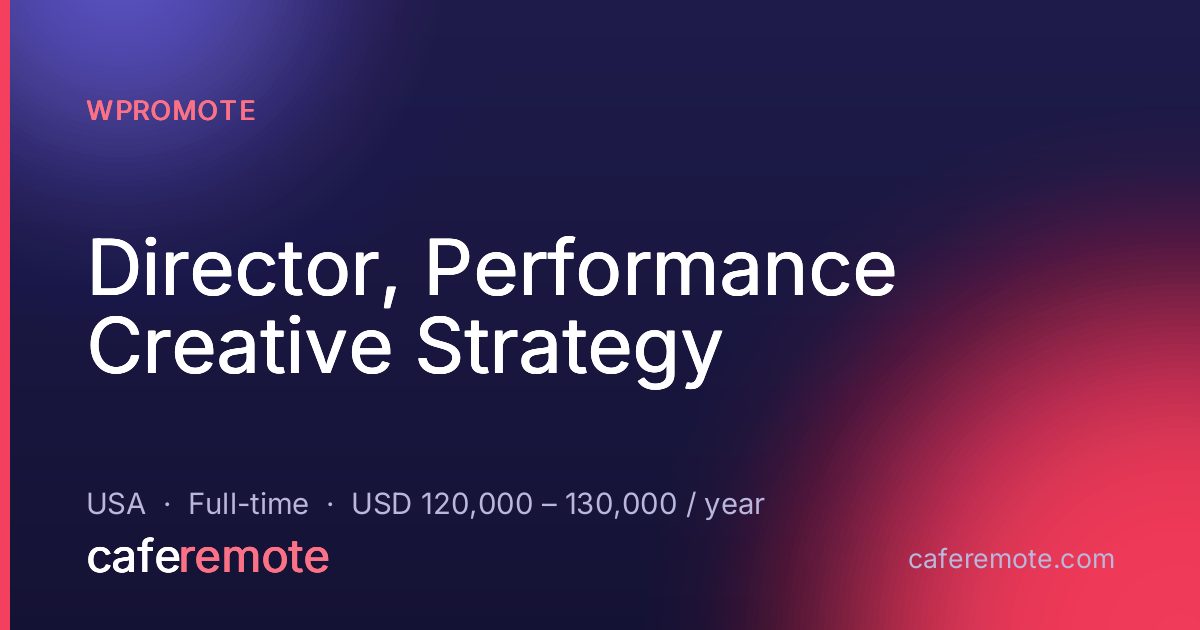 Director, Performance Creative Strategy at Wpromote — remote job on CafeRemote