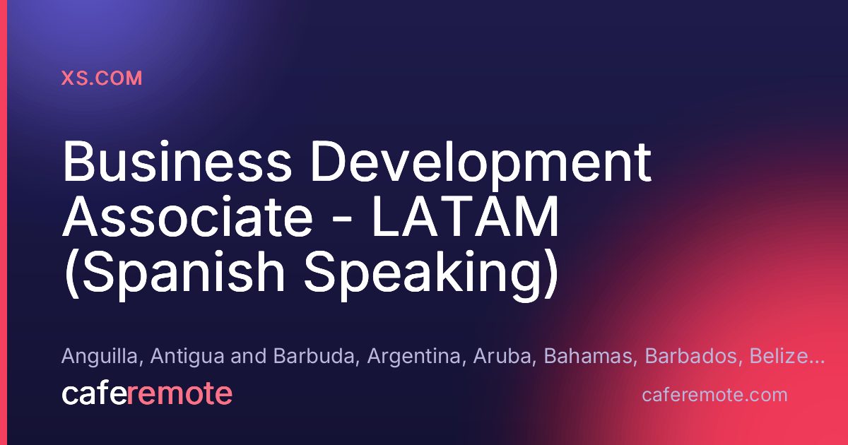 Business Development Associate - LATAM (Spanish Speaking) at XS.com — remote job on CafeRemote