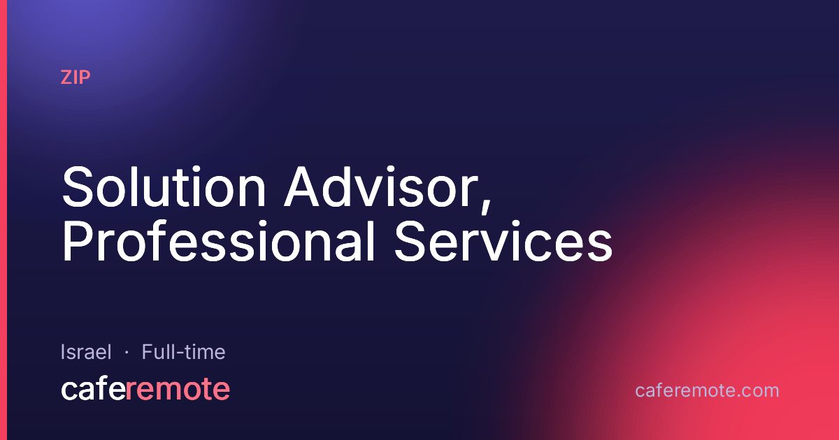 Solution Advisor, Professional Services at Zip — remote job on CafeRemote