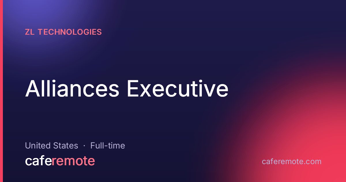Alliances Executive at ZL Technologies — remote job on CafeRemote