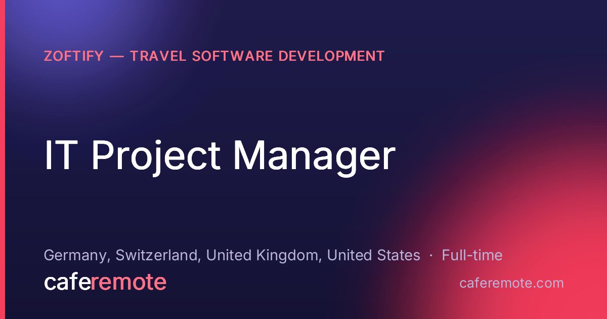 IT Project Manager at Zoftify — Travel Software Development — remote job on CafeRemote