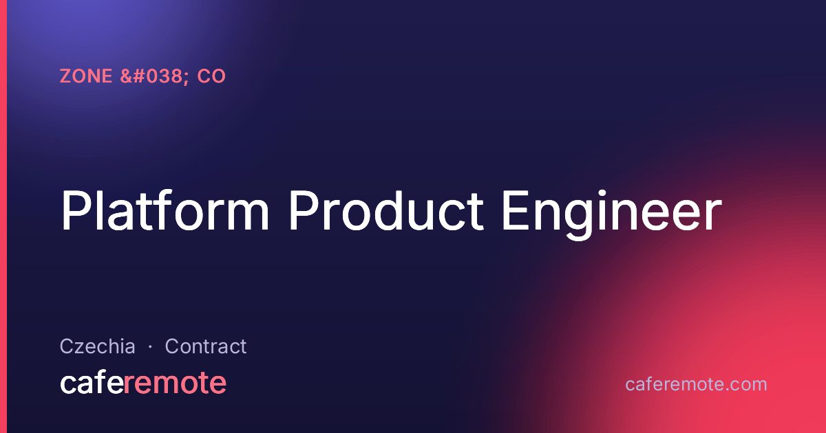 Platform Product Engineer at Zone & Co — remote job on CafeRemote