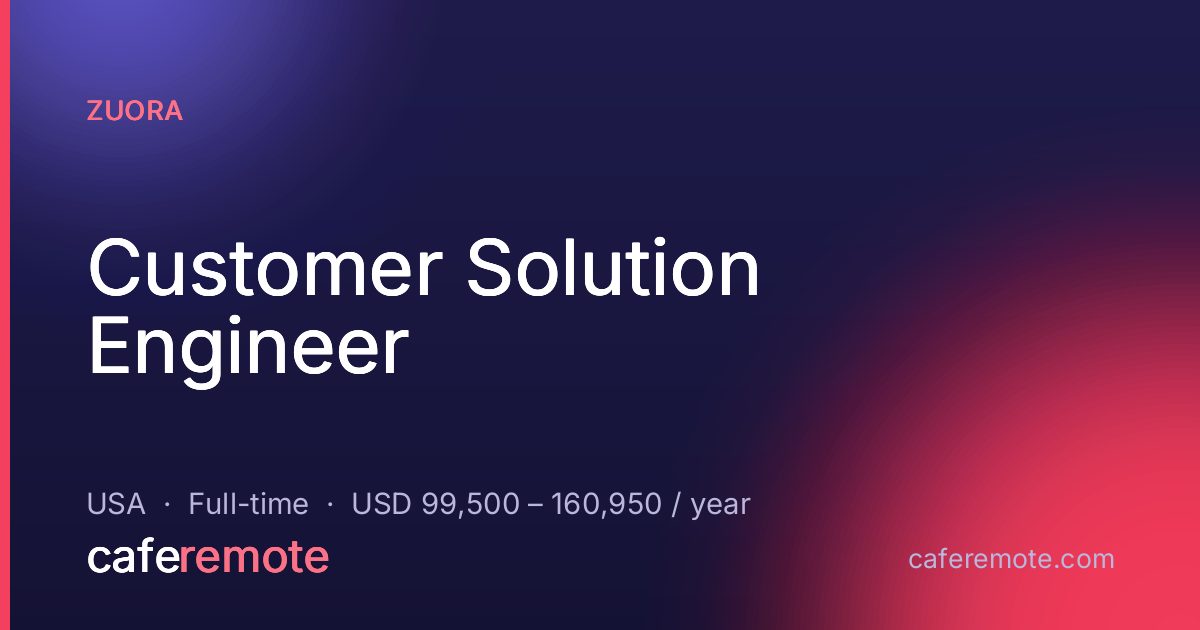 Customer Solution Engineer at Zuora — remote job on CafeRemote